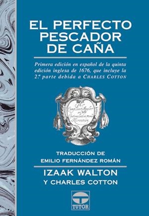 PERFECTO PESCADOR DE CAÑA, EL | 9788479023164 | WALTON, IZAAK; COTTON, CHARLES | Llibreria La Gralla | Librería online de Granollers