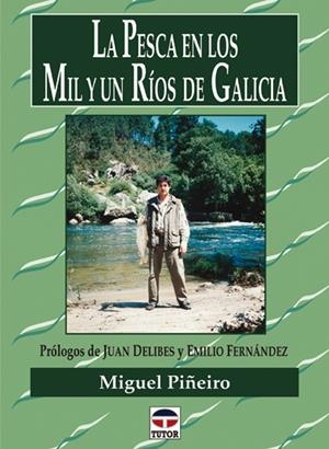 PESCA EN LOS MIL Y UN RIOS DE GALICIA, LA | 9788479023249 | PIÑEIRO, MIGUEL | Llibreria La Gralla | Librería online de Granollers
