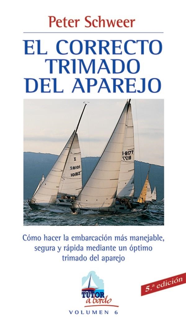 CORRECTO TRIMADO DEL APAREJO, EL | 9788479023362 | SCHWEER, PETER | Llibreria La Gralla | Librería online de Granollers