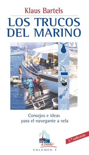 TRUCOS DEL MARINO, LOS (TUTOR A BORDO VOL 7) | 9788479023577 | BARTELS, KLAUS | Llibreria La Gralla | Llibreria online de Granollers