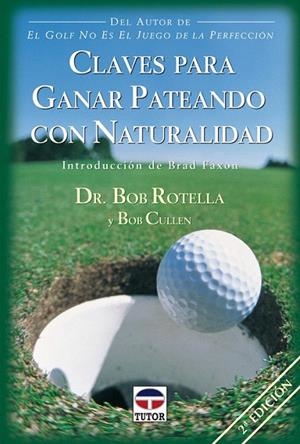 CLAVES PARA PATEAR CON NATURALIDAD | 9788479023591 | ROTELLA, BOB | Llibreria La Gralla | Librería online de Granollers
