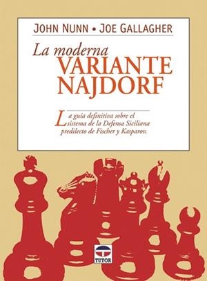 MODERNA VARIANTE NAJDORF, LA | 9788479023713 | NUNN, JOHN / GALLAGHER, JOE | Llibreria La Gralla | Librería online de Granollers