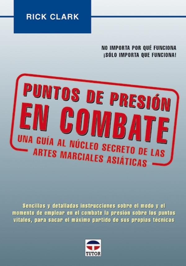 PUNTOS DE PRESION EN COMBATE | 9788479023720 | CLARK, RICK | Llibreria La Gralla | Librería online de Granollers