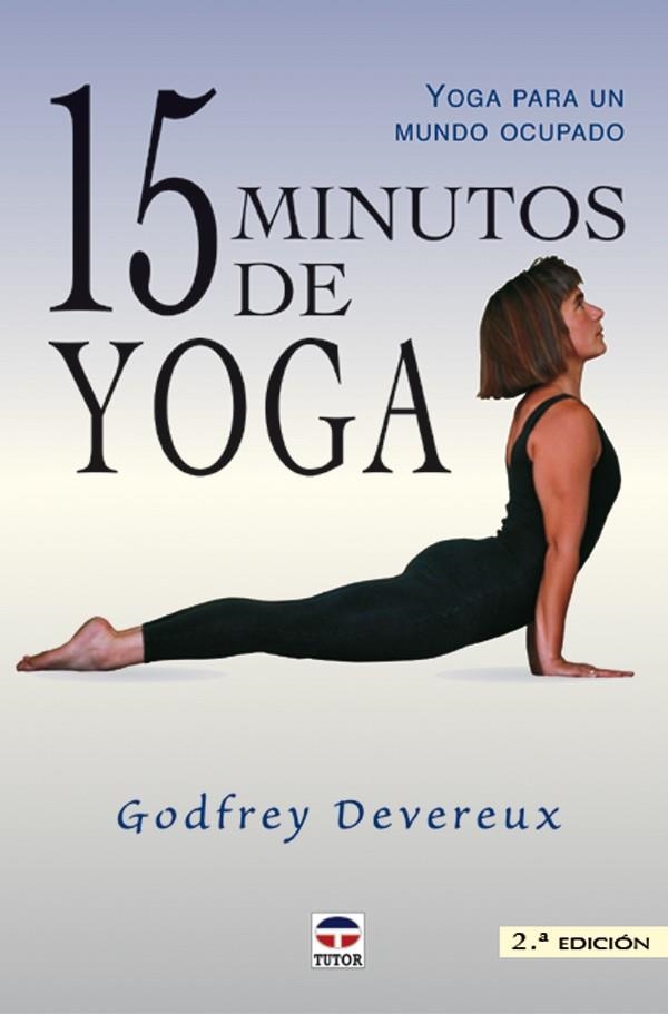 15 MINUTOS DE YOGA | 9788479023836 | DEVEREUX GODFREY | Llibreria La Gralla | Librería online de Granollers
