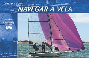 NAVEGAR A VELA (CONOCER EL DEPORTE | 9788479023768 | RYA | Llibreria La Gralla | Librería online de Granollers