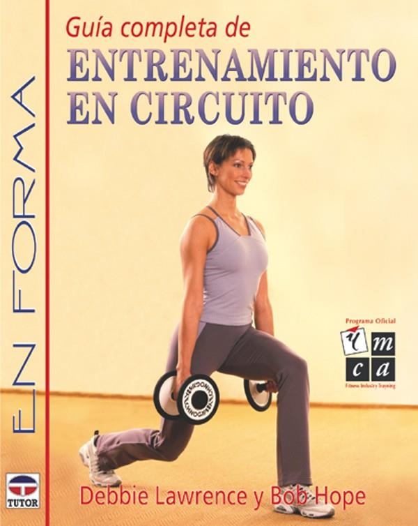 GUIA COMPLETA DEL ENTRENAMIENTO EN CIRCUITO | 9788479023874 | LAWRENCE, DEBBIE / HOPE, BOB | Llibreria La Gralla | Librería online de Granollers