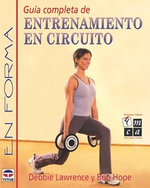 GUIA COMPLETA DEL ENTRENAMIENTO EN CIRCUITO | 9788479023874 | LAWRENCE, DEBBIE / HOPE, BOB | Llibreria La Gralla | Librería online de Granollers