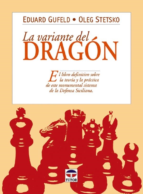 VARIANTE DEL DRAGON, LA (ESCACS) | 9788479023997 | GUFELD, E.; STETSKO, O. | Llibreria La Gralla | Librería online de Granollers