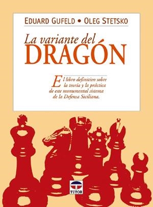 VARIANTE DEL DRAGON, LA (ESCACS) | 9788479023997 | GUFELD, E.; STETSKO, O. | Llibreria La Gralla | Librería online de Granollers