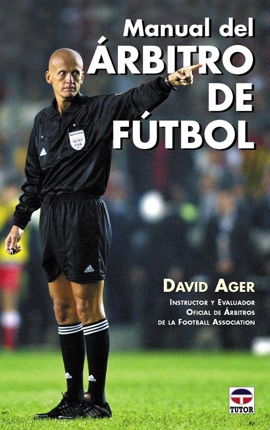 MANUAL DEL ARBITRO DE FUTBOL | 9788479024413 | AGER, DAVID | Llibreria La Gralla | Librería online de Granollers
