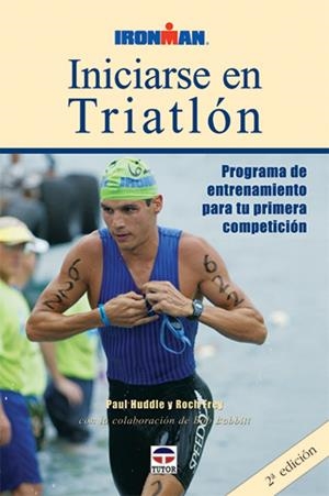 INICIARSE EN TRIATLON | 9788479024642 | HUDDLE, PAUL / FREY, ROCH | Llibreria La Gralla | Librería online de Granollers