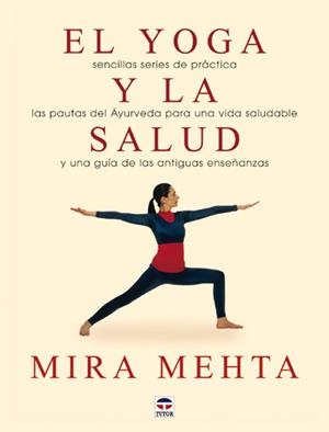 YOGA Y LA SALUD, EL | 9788479024765 | MEHTA, MIRA | Llibreria La Gralla | Librería online de Granollers