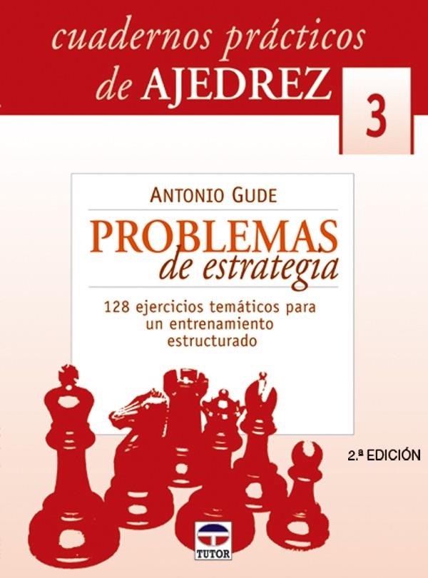 PROBLEMAS DE ESTRATEGIA (CUADERNOS PRACTICOS DE AJEDREZ 3) | 9788479024727 | GUDE, ANTONIO | Llibreria La Gralla | Librería online de Granollers