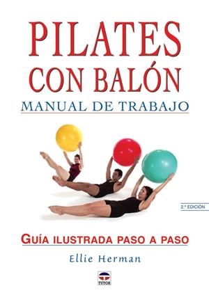PILATES CON BALON. MANUAL DE TRABAJO. GUIA ILUSTRADA PASO A | 9788479025113 | HERMAN, ELLIE | Llibreria La Gralla | Librería online de Granollers
