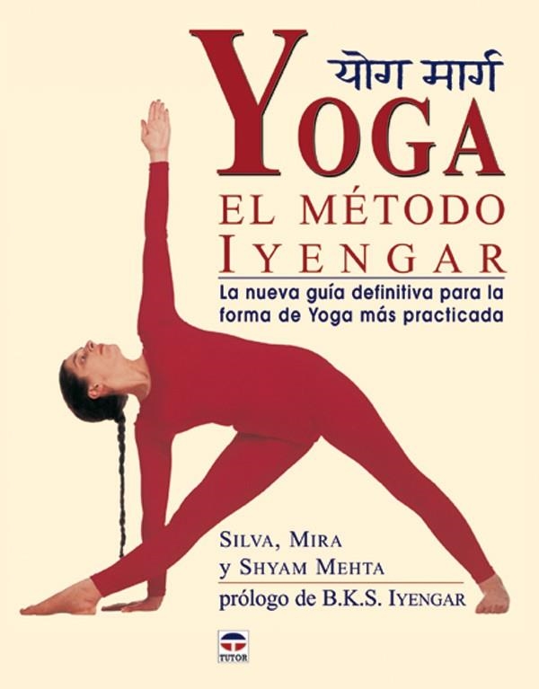 YOGA. EL METODO IYENGAR | 9788479025038 | MIRA, SILVA / MEHTA, SHYAM | Llibreria La Gralla | Librería online de Granollers