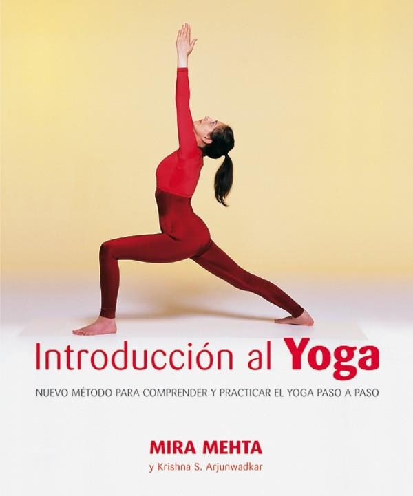 INTRODUCCION AL YOGA | 9788479025175 | MEHTA, MIRA / ARJUNWADKAR, KRISHNA S. | Llibreria La Gralla | Librería online de Granollers