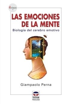EMOCIONES DE LA MENTE, LAS. BIOLOGIA DEL CEREBRO EMOTIVO | 9788479025342 | PERNA, GIAMPAOLO | Llibreria La Gralla | Librería online de Granollers