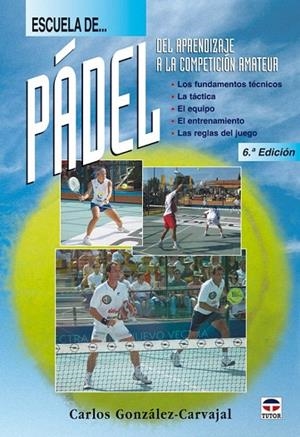 PADEL (ESCUELA DE.....9 | 9788479025328 | GONZALEZ-CARVAJAL, CARLOS | Llibreria La Gralla | Librería online de Granollers