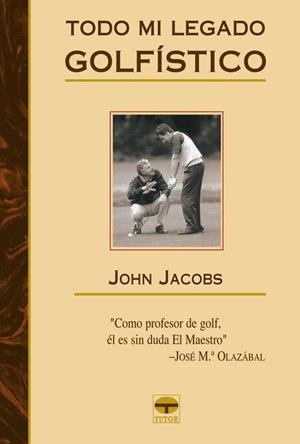 TODO MI LEGADO GOLFISTICO | 9788479025779 | JACOBS, JOHN | Llibreria La Gralla | Librería online de Granollers