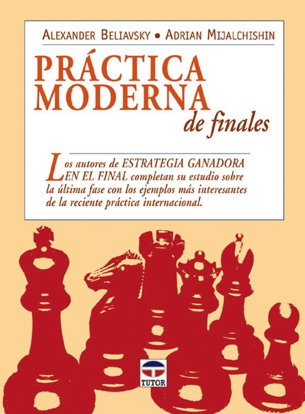 PRACTICA MODERNA DE FINALES | 9788479026127 | BELIAVSKY, ALEXANDER / MIJALCHISCHIN, ADRIAN | Llibreria La Gralla | Librería online de Granollers