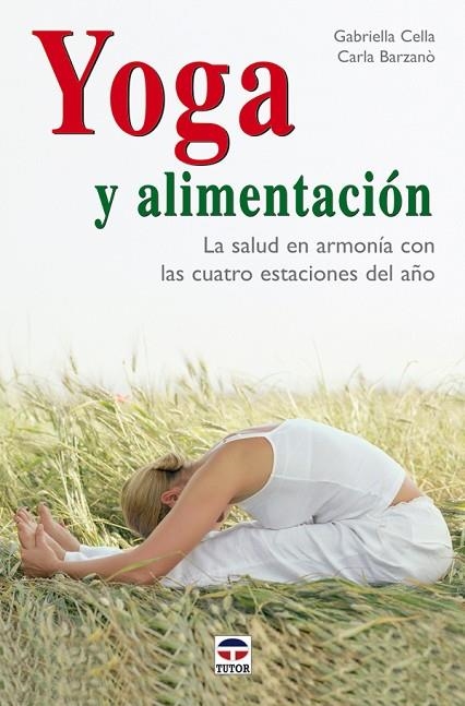 YOGA Y ALIMENTACION | 9788479026752 | CELLA, GABRIELA; BARZANO, CARLA | Llibreria La Gralla | Librería online de Granollers
