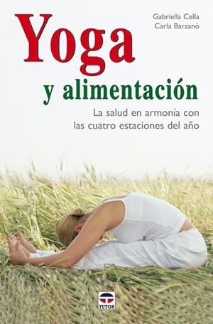 YOGA Y ALIMENTACION | 9788479026752 | CELLA, GABRIELA; BARZANO, CARLA | Llibreria La Gralla | Librería online de Granollers