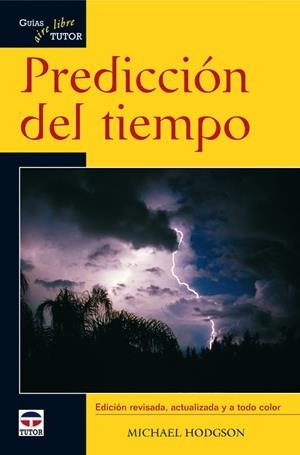 PREDICCIÓN DEL TIEMPO (GUÍAS AIRE LIBRE) | 9788479027612 | HODGSON, MICHAEL | Llibreria La Gralla | Librería online de Granollers