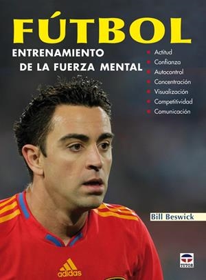 FÚTBOL ENTRENAMIENTO DE LA FUERZA MENTAL | 9788479028657 | BESWICK, BILL | Llibreria La Gralla | Librería online de Granollers