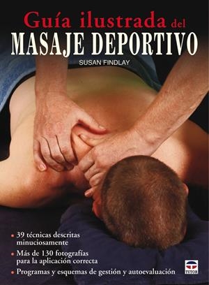 GUÍA ILUSTRADA DEL MASAJE DEPORTIVO | 9788479028763 | FINDLAY, SUSAN | Llibreria La Gralla | Librería online de Granollers