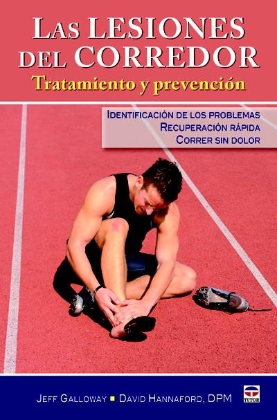 LESIONES DE CORREDOR.TRATAMIENTO Y PREVENCIÓN | 9788479028916 | GALLOWAY, JEFF / HANNAFORD, DAVID | Llibreria La Gralla | Librería online de Granollers