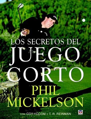 SECRETOS DEL JUEGO CORTO, LOS | 9788479028930 | MICKELSON, PHIL | Llibreria La Gralla | Llibreria online de Granollers
