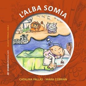 ALBA SOMIA, L' (CONTALLES DE L'ALBA, 4) | 9788415221227 | PALLÀS, CATALINA; CEBRIÁN, MARA | Llibreria La Gralla | Llibreria online de Granollers