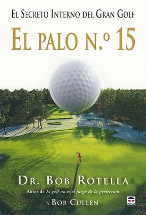 PALO Nº 15 , EL. EL SECRETO INTERNO DEL GRAN GOLF | 9788479028176 | ROTELLA, BOB | Llibreria La Gralla | Librería online de Granollers