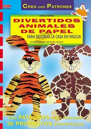 DIVERTIDOS ANIMALES DE PAPEL (CREA CON PATRONES ) | 9788495873255 | ROGACZEWSKI NOGAI, SYBILLE | Llibreria La Gralla | Librería online de Granollers