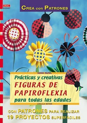 PRACTICAS Y CREATIVAS FIGURAS DE PAPIROFLEXIA | 9788495873279 | RITTER, URSULA | Llibreria La Gralla | Librería online de Granollers
