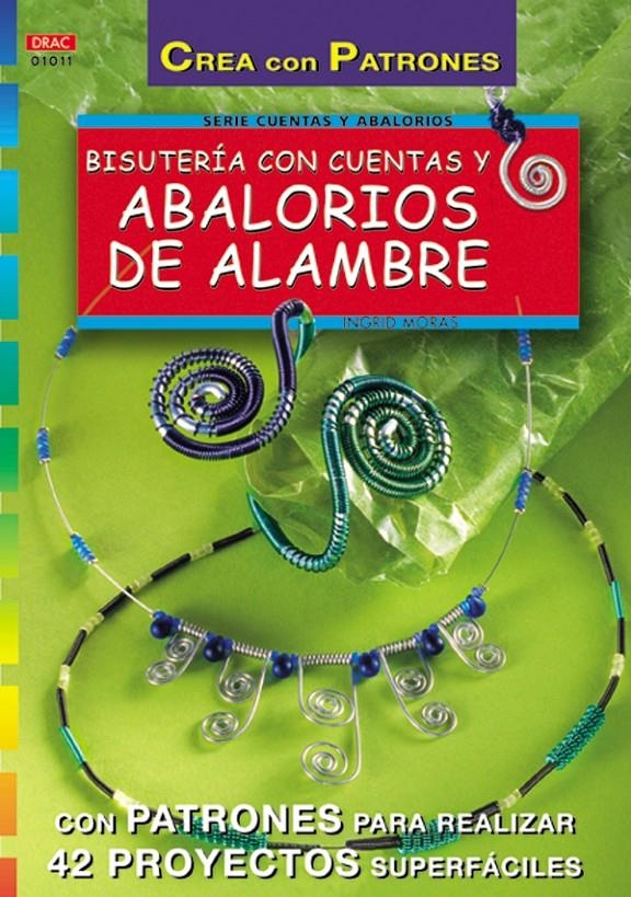 BISUTERIA CON CUENTAS Y ABALORIOS DE ALAMBRE | 9788495873323 | MORAS, INGRID | Llibreria La Gralla | Librería online de Granollers