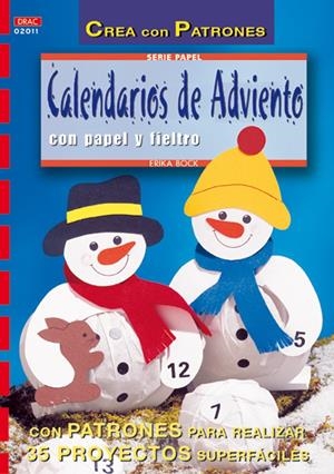 CALENDARIOS DE ADVIENTO CON PAPEL Y FIELTRO (CREA CON PATRON | 9788495873408 | BOCK, ERIKA | Llibreria La Gralla | Librería online de Granollers
