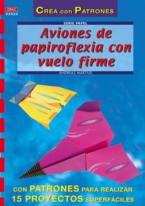 AVIONES DE PAPIROFLEXIA CON VUELO FINAL | 9788496365131 | MARTIUS, ANDREAS | Llibreria La Gralla | Librería online de Granollers