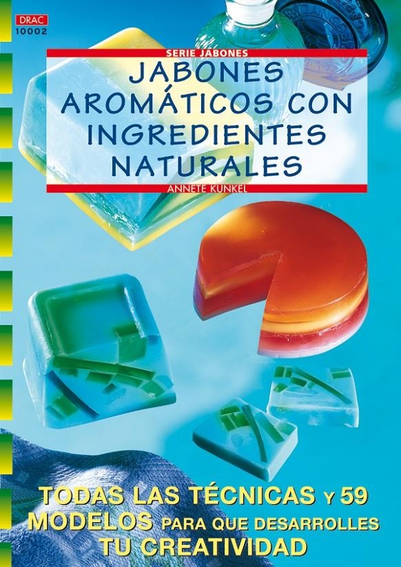 JABONES AROMATICOS CON INGREDIENTES NATURALES | 9788496365162 | KUNKEL, ANNETE | Llibreria La Gralla | Librería online de Granollers