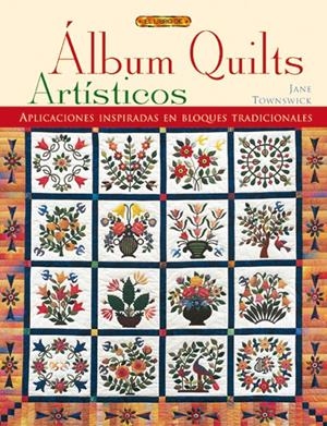 ALBUM QUILTS ARTISTICOS | 9788496365179 | TOWNSWICK, JANE | Llibreria La Gralla | Librería online de Granollers