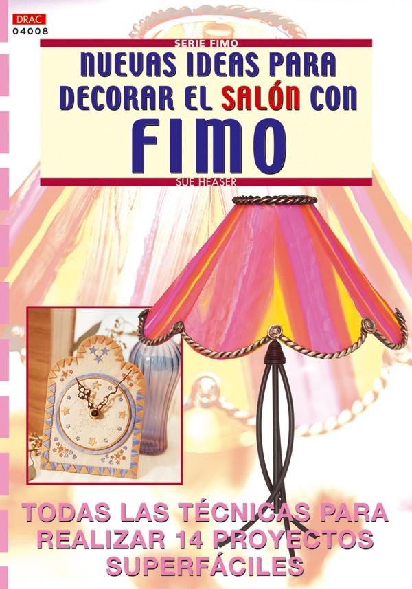 NUEVAS IDEAS PARA DECORAR EL SALON CON FIMO | 9788496365063 | HEASER, SUE | Llibreria La Gralla | Librería online de Granollers