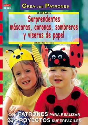 SORPRENDENTES MASCARAS, CORONAS, SOMBREROS Y VISERAS DE PAPE | 9788496365308 | FITTKAU, ERNESTINE | Llibreria La Gralla | Llibreria online de Granollers