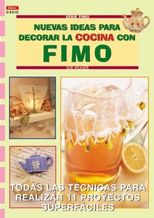 NUEVAS IDEAS PARA DECORAR LA COCINA CON FIMO (CREA CON PATRO | 9788496365223 | HEASER, SUE | Llibreria La Gralla | Librería online de Granollers