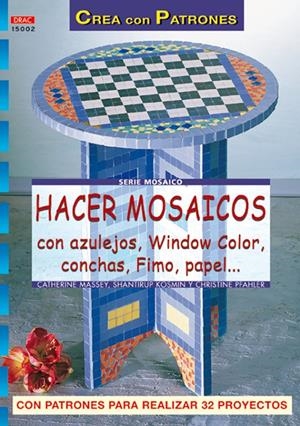 HACER MOSAICOS CON AZULEJOS WINDOW COLOR CONCHAS FIMO PAPEL | 9788496365438 | MASSEY, CATHERINE/KOSMIN, SHANTIRUP/PFAHLER, CHRIS | Llibreria La Gralla | Llibreria online de Granollers