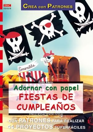 ADORNAR CON PAPEL FIESTAS DE CUMPLEAÑOS | 9788496365568 | ROGACZEWSKI-NOGAI, SYBILLE | Llibreria La Gralla | Librería online de Granollers