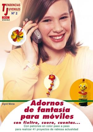 ADORNOS DE FANTASIA PARA MOVILES (TENDENCIAS JUVENILES 2) | 9788496365971 | MORAS, INGRID | Llibreria La Gralla | Librería online de Granollers