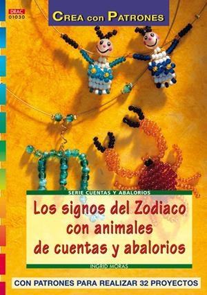 SIGNOS DEL ZODIACO CON ANIMALES DE CUENTAS Y ABALORIOS, LOS | 9788496365865 | MORAS, INGRID | Llibreria La Gralla | Librería online de Granollers