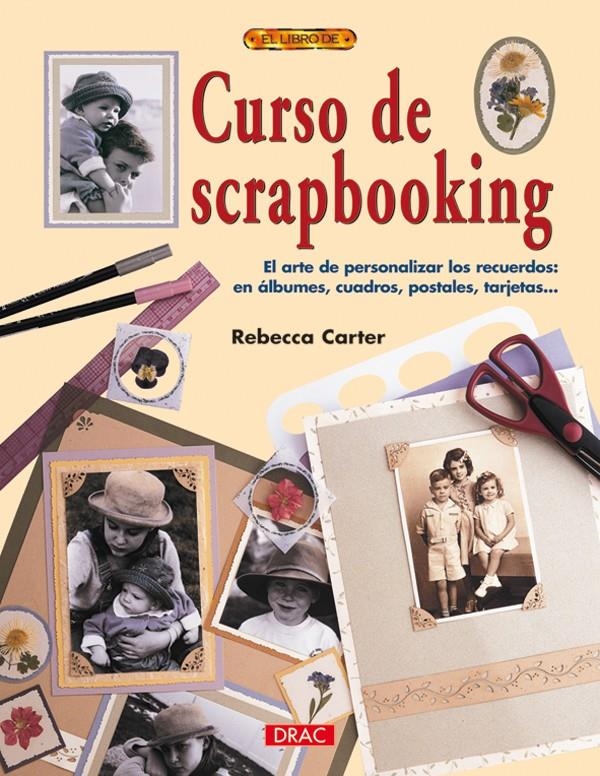 CURSO DE SCRAPBOOKING | 9788496550018 | CARTER, REBECCA | Llibreria La Gralla | Librería online de Granollers