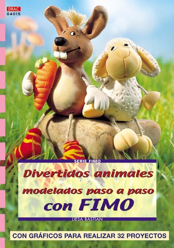 DIVERTIDOS ANIMALES MODELADOS PASO A PASO CON FIMO | 9788496550032 | BASTIAN, LIESA | Llibreria La Gralla | Librería online de Granollers
