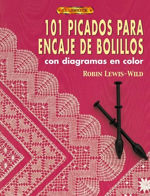 101 PICADOS PARA ENCAJE DE BOLILLOS CON DIAGRAMAS EN COLOR | 9788496550131 | LEWIS WILD, ROBIN | Llibreria La Gralla | Librería online de Granollers